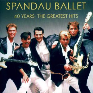 Spandau Ballet - 40 Years: The Greatest Hits