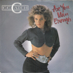 C.C. Catch - Are You Man Enough