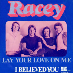 Racey - Lay Your Love On Me / I Believed You