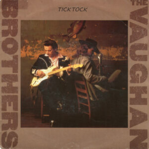 The Vaughan Brothers - Tick Tock