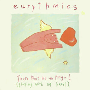 Eurythmics - There Must Be An Angel (Playing With My Heart)