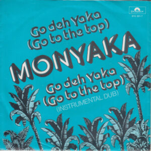 Monyaka - Go Deh Yaka (Go To The Top)