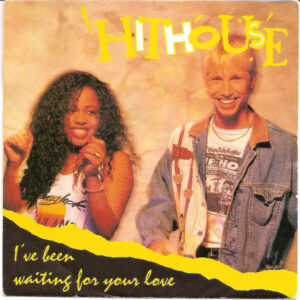Hithouse - I've Been Waiting For Your Love