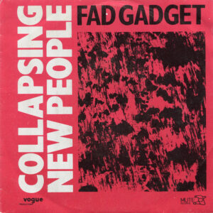 Fad Gadget - Collapsing New People