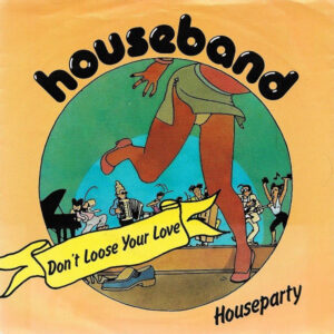Houseband - Don't Loose Your Love