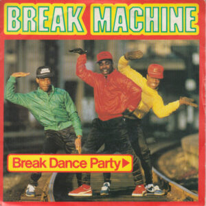 Break Machine - Break Dance Party