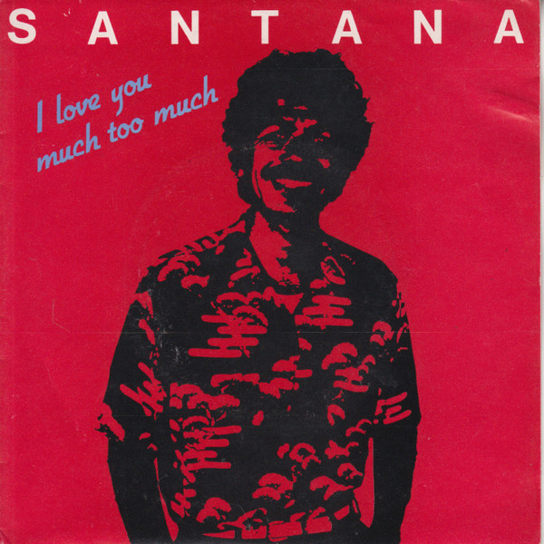 Santana - I Love You Much Too Much 1 Santana - I Love You Much Too Much