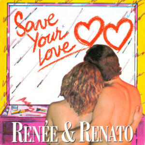 Renée & Renato - Save Your Love