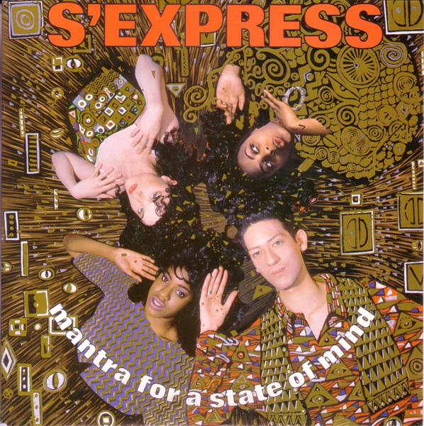 S'Express - Mantra For A State Of Mind 1 S'Express - Mantra For A State Of Mind