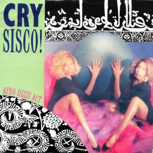 Cry Sisco! - Afro Dizzy Act