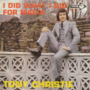 Tony Christie - I Did What I Did For Maria