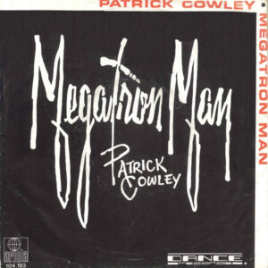 Patrick Cowley - Megatron Man