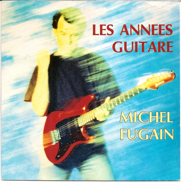 Michel Fugain - Les Années Guitare 1 Michel Fugain - Les Années Guitare