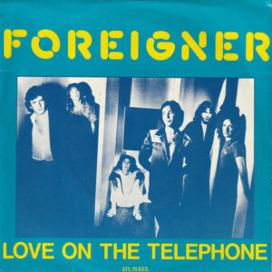 Foreigner - Love On The Telephone