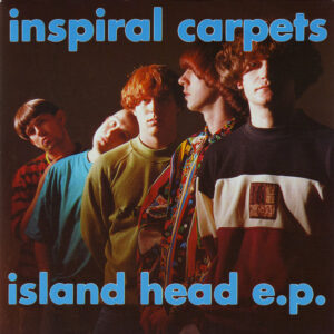 Inspiral Carpets - Island Head E.P.