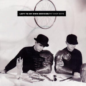Pet Shop Boys - Left To My Own Devices