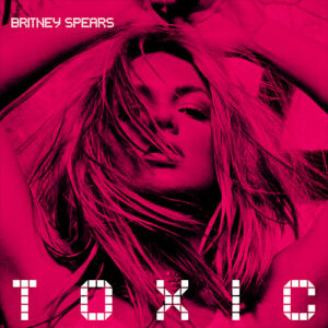 Britney Spears - Toxic