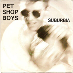 Pet Shop Boys - Suburbia