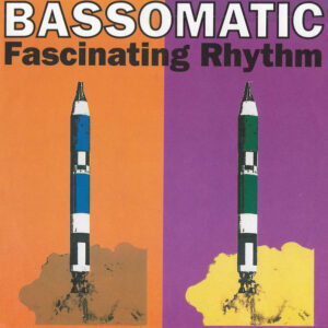 Bassomatic - Fascinating Rhythm