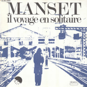 Gérard Manset - Il Voyage En Solitaire