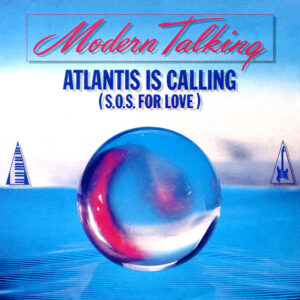 Modern Talking - Atlantis Is Calling (S.O.S. For Love)