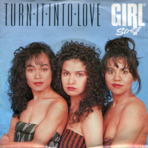 Girlstreet - Turn It Into Love
