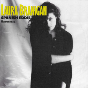 Laura Branigan - Spanish Eddie b/w Tenderness