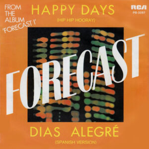 Forecast - Happy Days (Hip Hip Hooray) / Dias Alegré (Spanish Version)