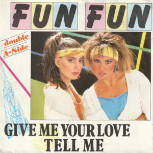 Fun Fun - Give Me Your Love / Tell Me