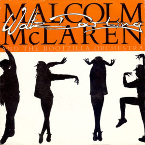 Malcolm McLaren And The Bootzilla Orchestra - Waltz Darling