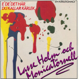 Lasse Holm - E' De' Det Här Du Kallar Kärlek