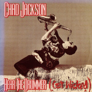 Chad Jackson - Hear The Drummer (Get Wicked)