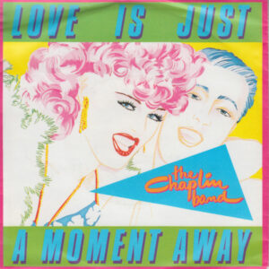 The Chaplin Band - Love Is Just A Moment Away