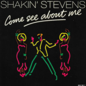 Shakin' Stevens - Come See About Me