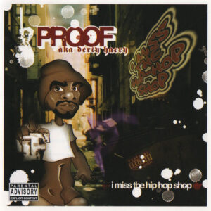 Proof (3) - I Miss The Hip Hop Shop