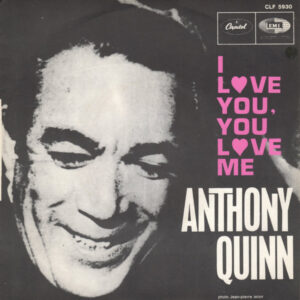 Anthony Quinn - I L♥ve You, You L♥ve Me (I Love You, You Love Me)