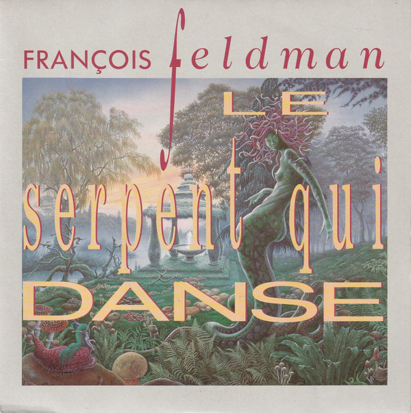 François Feldman - Le Serpent Qui Danse 1 François Feldman - Le Serpent Qui Danse