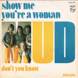 Mud - Show Me You're A Woman