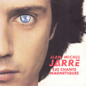 Jean-Michel Jarre - Les Chants Magnetiques