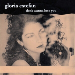 Gloria Estefan - Don't Wanna Lose You