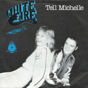 White Fire - Tell Michelle