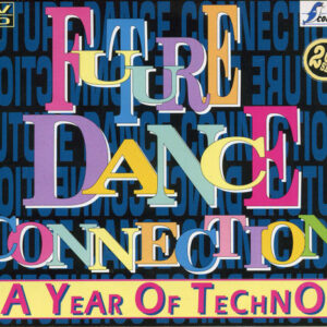 Various - Future Dance Connection - 'A Year Of Techno'