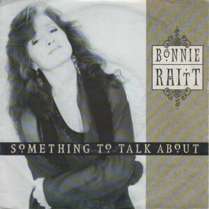 Bonnie Raitt - Something To Talk About