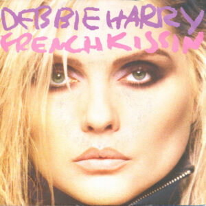 Deborah Harry - French Kissin