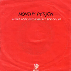 Monty Python - Always Look On The Bright Side Of Life