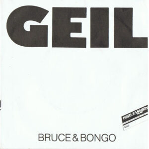 Bruce & Bongo - Geil