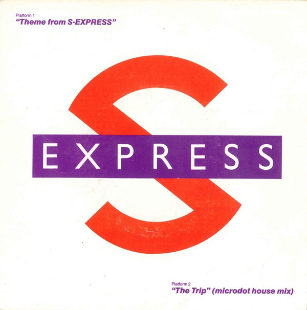 S'Express - Theme From S-Express / The Trip (Microdot House Mix) 1 S'Express - Theme From S-Express / The Trip (Microdot House Mix)