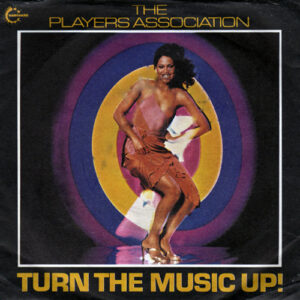 The Players Association - Turn The Music Up!