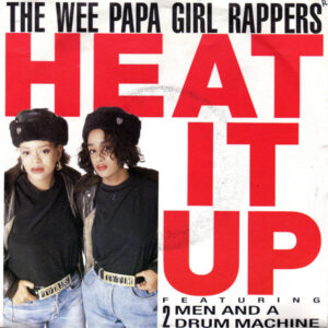 Wee Papa Girl Rappers - Heat It Up