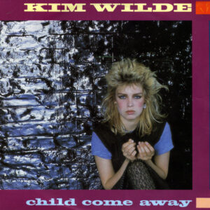 Kim Wilde - Child Come Away